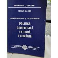 Politica comerciala externa a Romaniei - Octavian Gh. Botez