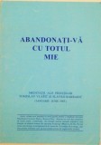 ABANDONATI-VA CU TOTUL MIE, MEDITATII ALE PREOTILOR TOMISLAV VLASIC SI SLAVKO BARBARIC (IANUARIE-IUNIE 1985) 2002