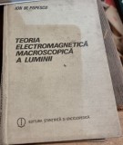 Ion M. Popescu - Teoria Electromagnetica Macroscopica a Luminii