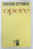 OPERE de VICTOR EFTIMIU , VOLUMUL 15 : ROMANE , 1986