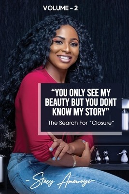 YOU ONLY SEE MY BEAUTY BUT DON&amp;#039;T KNOW MY STORY, Novel 2: The Search For Closure foto