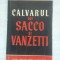(C420) HOWARD FAST - CALVARUL LUI SACCO SI VANZETTI