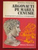 Mircea Herivan &quot;Argonauti pe marea cenusie&quot; - 1978