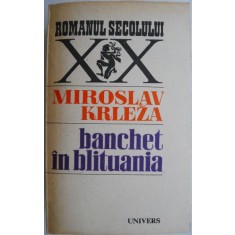 Banchet in blituania &ndash; Miroslav Krleza