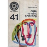 R. Dascalescu - Cine ne sunt prietenii - 118503