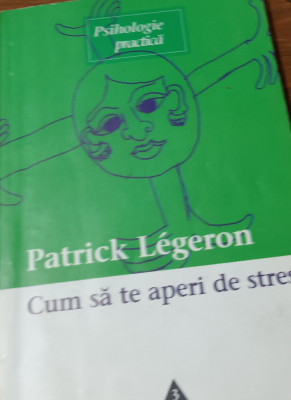 CUM SA TE APERI DE STRES PATRICK LEGERON foto