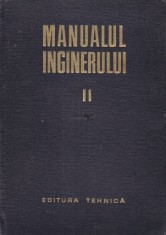 Manualul inginerului ( Vol. 2 - Mecanica, Rezistența materialelor, Metale... )