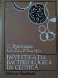 INVESTIGATIA BACTERIOLOGICA IN CLINICA-H. DUNAREANU, GH. ERNEST LUPASCU