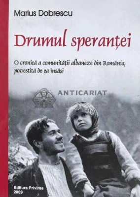 Drumul sperantei. O cronica a comunitatii albaneze din Romania, povestita de ea insasi - Marius Dobrescu (@B192) foto