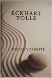 Linistea vorbeste &ndash; Eckhart Tolle