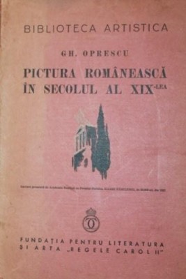 PICTURA ROMANEASCA IN SECOLUL AL XIX - LEA foto