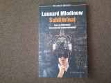 Leonard Mlodinow - Subliminal. Cum ne determina inconstientul comportamentul