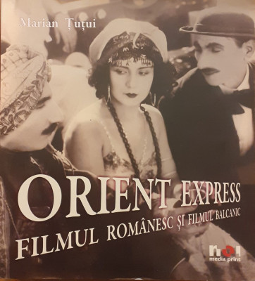 Orient express Filmul romanesc si filmul balcanic foto