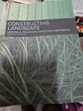 Constructing Landscape. Materials, Techniques, Structural Components - Astrid Zimmermann