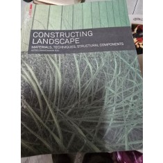 Constructing Landscape. Materials, Techniques, Structural Components - Astrid Zimmermann
