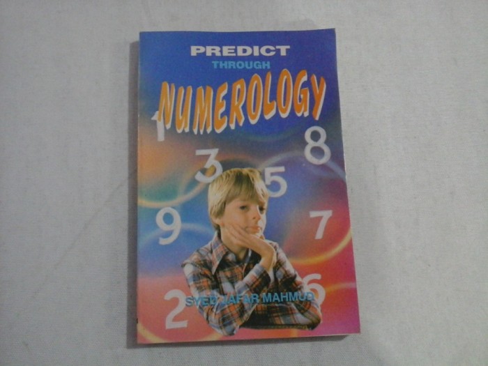 PREDICT THROUGH NUMEROLOGY - S. Jafar MAHMUD