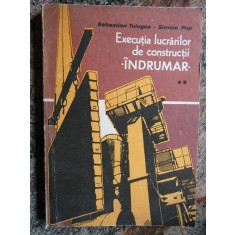 EXECUTIA LUCRARILOR DE CONSTRUCTII INDRUMAR VOL.2-SEBASTIAN TOLOGEA, SIMION POP