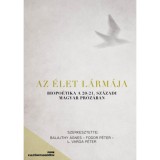 Az &eacute;let l&aacute;rm&aacute;ja - Biopoetika a 20-21. sz&aacute;zadi magyar pr&oacute;z&aacute;ban - Balajthy &Aacute;gnes