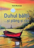 Duhul baltii si plang si rad Vasile Muntenita carte anticariat stare buna