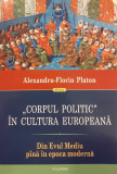 Corpul politic in cultura europeana din Evul Mediu pana in epoca moderna