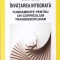INVATAREA INTEGRATA, FUNDAMENTE PENTRU UN CORRICULUM TRANSDISCIPLINAR-L. CIOLAN-267520