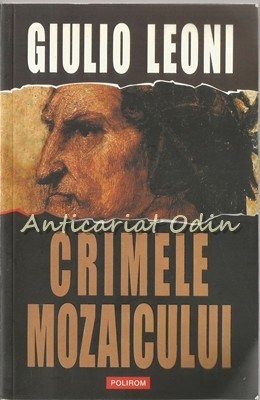 Crimele Mozaicului - Giulio Leoni Crimele Mozaicului - Giulio Leoni