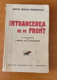 Erich Maria Remarque - &Icirc;ntoarcerea de pe front (ediție interbelică)