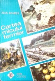 CARTEA MICULUI FERMIER-IOAN NEAMTU-348876