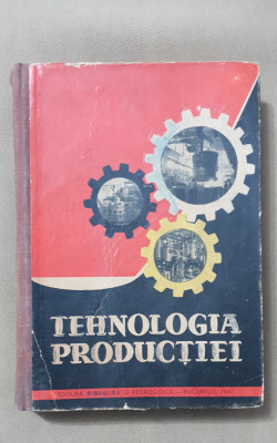Tehnologia producției. Manual - A. Redeș, N. Smărăndescu foto