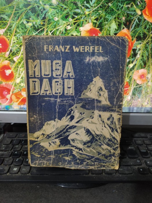 Franz Werfel, Musa Dagh, exemplar 2066, editura Forum, București circa 1945, 190