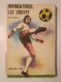 Ioan Chirilă - &Icirc;nvingătorul lui Cruyff: campionatul mondial de fotbal - 1974