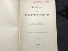carte limba Germana / Handbuch der Cystoskopie von Dr Leopold Casper anul 1898 !