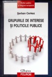 GRUPURILE DE INTERESE SI POLITICILE PUBLICE-SERBAN CERKEZ-349938