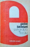 Gaston Bachelard - Psihanaliza focului, Editura Univers, Filosofie, Eseuri, Limba Romana, Stare Buna