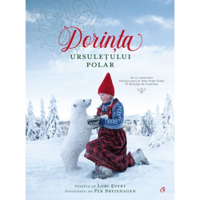 Dorinta ursuletului polar, Lori Evert, ilustratii de Per Breiehagen foto