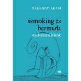 Szmoking &eacute;s bermuda - Nyelv&eacute;szeti &iacute;r&aacute;sok - N&aacute;dasdy &Aacute;d&aacute;m
