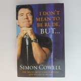 Simon Cowell - I Don't Mean To Be Rude, But&hellip;