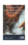 Inteligen&Egrave;a &Egrave;i dinamica energiei. Ecotehnologii (Vol. IV) Valorificarea for&Aring;&pound;elor naturale pentru ob&Aring;&pound;inerea energiei gratuite - Paperback brosat -