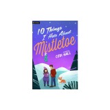 10 Things I Hate about Mistletoe: A Holiday Romance