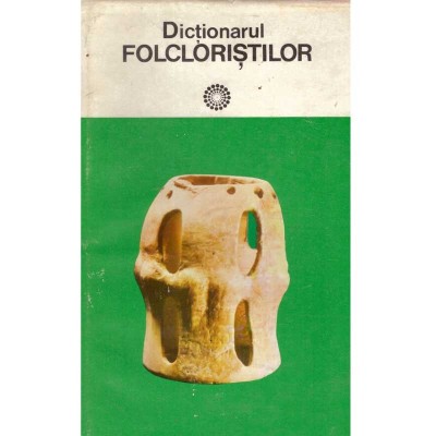 Iordan Datcu, S.C. Stroescu - Dictionarul folcloristilor. Folclorul foto