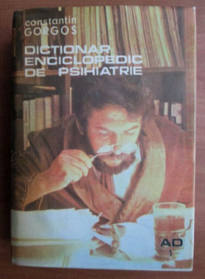 Dictionar enciclopedic de Psihiatrie (vol. I + II + III) - Constantin Gorgos foto