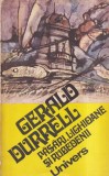 Carte Gerald Durrell - Pasari, lighioane si rubedenii, Editura Univers, Brosata, 1991, Romana, 223 pagini