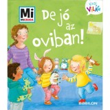 De j&oacute; az oviban! - Mi Micsoda Kicsi vil&aacute;g 2. - kihajthat&oacute; f&uuml;lekkel - Andrea Weller-Essers
