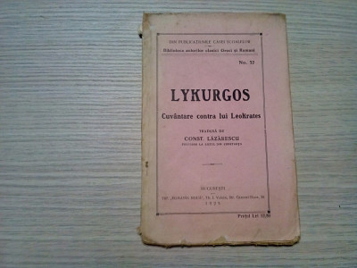 LYKURGOS * Cuvantare contra lui LEOKRATES - Const. Lazarescu: traducere - 1925 foto