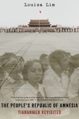The People&#039;s Republic of Amnesia: Tiananmen Revisited