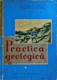 Coriolan Stoica, ... - Practica geologica, volumul 1