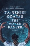 The Water Dancer | Ta-Nehisi Coates