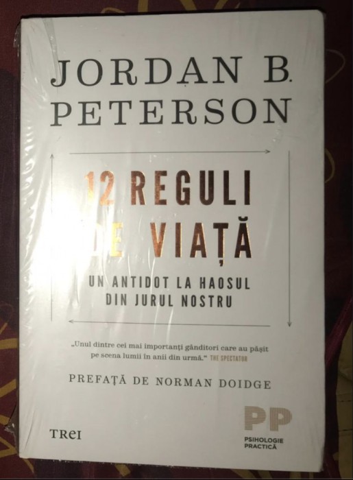 Jordan B. Peterson - 12 reguli de viata. Un antidot la haosul din jurul nostru