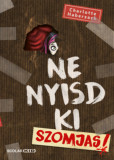 Ne nyisd ki! - Szomjas - Charlotte Habersack