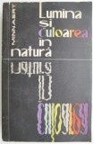 Carte Lumina si culoarea in natura M. Minnaert &ndash; Stare buna